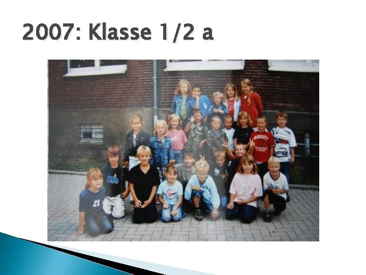 2007: Klasse 1/2 a 