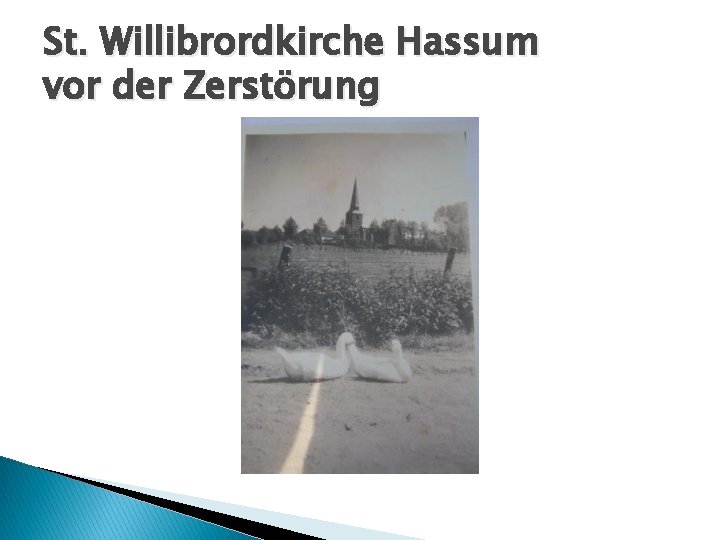 St. Willibrordkirche Hassum vor der Zerstörung 