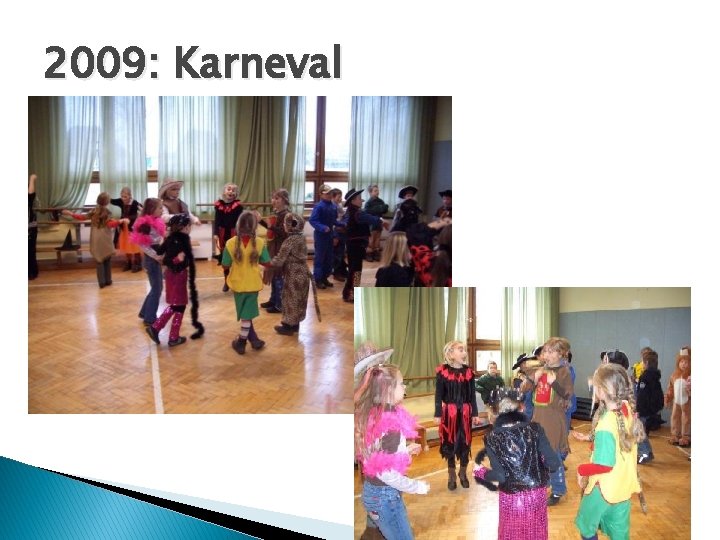 2009: Karneval 