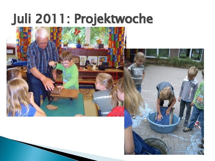 Juli 2011: Projektwoche 