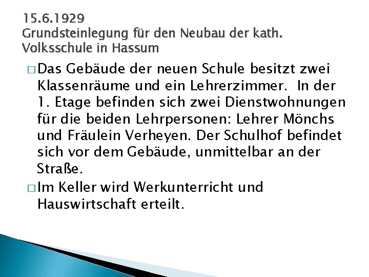 15. 6. 1929 Grundsteinlegung für den Neubau der kath. Volksschule in Hassum � Das