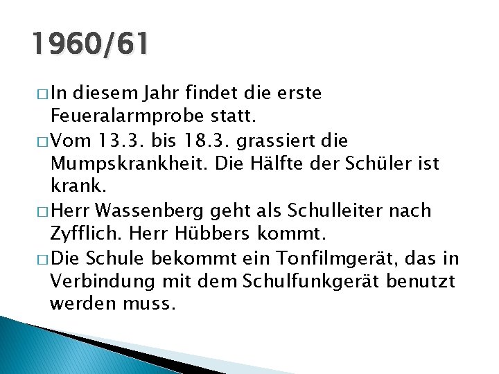 1960/61 � In diesem Jahr findet die erste Feueralarmprobe statt. � Vom 13. 3.