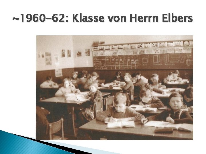 ~1960 -62: Klasse von Herrn Elbers 