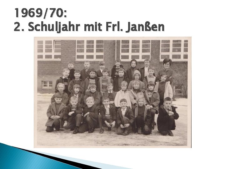 1969/70: 2. Schuljahr mit Frl. Janßen 