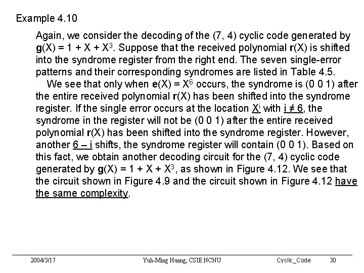 Example 4. 10 Again, we consider the decoding of the (7, 4) cyclic code Example 4. 10 Again, we consider the decoding of the (7, 4) cyclic code