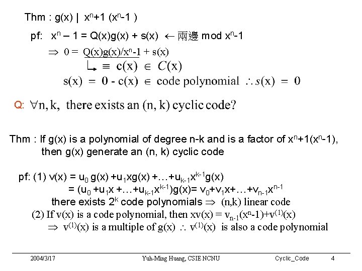 Thm : g(x) | xn+1 (xn-1 ) pf: xn – 1 = Q(x)g(x) + Thm : g(x) | xn+1 (xn-1 ) pf: xn – 1 = Q(x)g(x) +