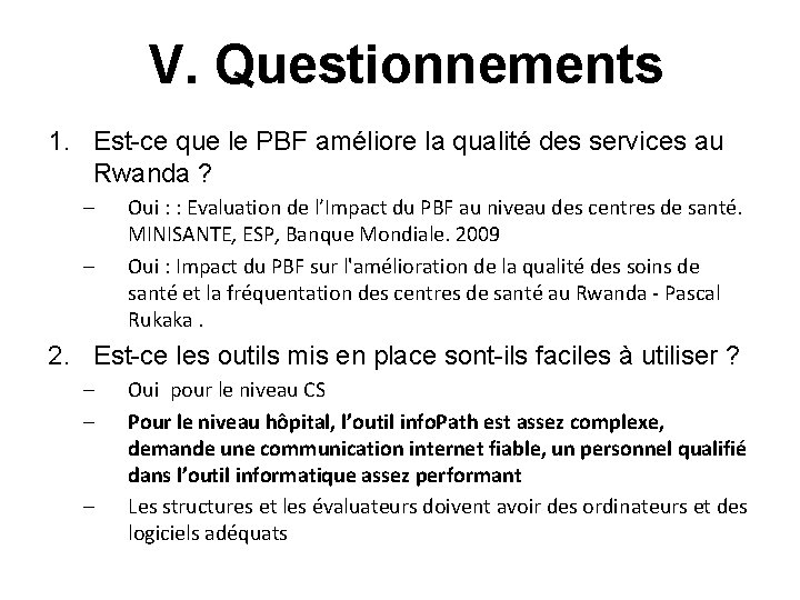 V. Questionnements 1. Est-ce que le PBF améliore la qualité des services au Rwanda