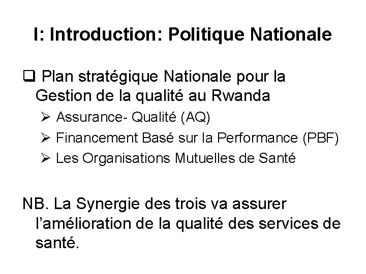 I: Introduction: Politique Nationale q Plan stratégique Nationale pour la Gestion de la qualité