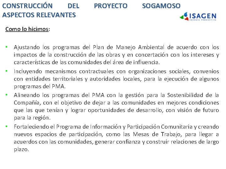 CONSTRUCCIÓN DEL ASPECTOS RELEVANTES PROYECTO SOGAMOSO Como lo hicimos: • Ajustando los programas del CONSTRUCCIÓN DEL ASPECTOS RELEVANTES PROYECTO SOGAMOSO Como lo hicimos: • Ajustando los programas del