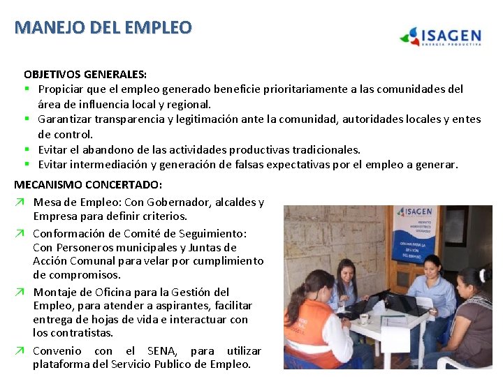 MANEJO DEL EMPLEO OBJETIVOS GENERALES: § Propiciar que el empleo generado beneficie prioritariamente a MANEJO DEL EMPLEO OBJETIVOS GENERALES: § Propiciar que el empleo generado beneficie prioritariamente a