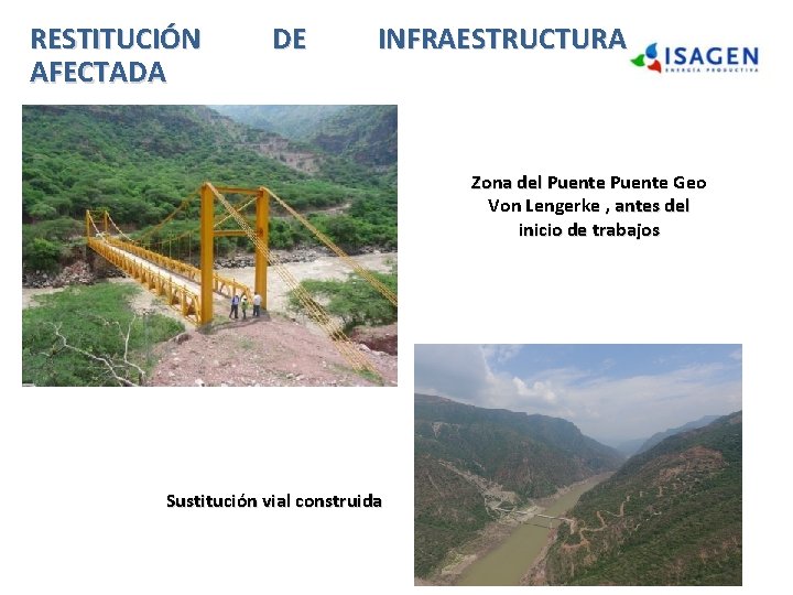 RESTITUCIÓN AFECTADA DE INFRAESTRUCTURA Zona del Puente Geo Von Lengerke , antes del inicio RESTITUCIÓN AFECTADA DE INFRAESTRUCTURA Zona del Puente Geo Von Lengerke , antes del inicio