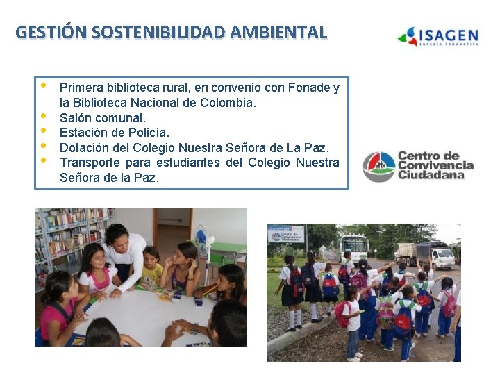 GESTIÓN SOSTENIBILIDAD AMBIENTAL • • • Primera biblioteca rural, en convenio con Fonade y GESTIÓN SOSTENIBILIDAD AMBIENTAL • • • Primera biblioteca rural, en convenio con Fonade y