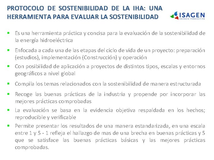 PROTOCOLO DE SOSTENIBILIDAD DE LA IHA: UNA HERRAMIENTA PARA EVALUAR LA SOSTENIBILIDAD § Es PROTOCOLO DE SOSTENIBILIDAD DE LA IHA: UNA HERRAMIENTA PARA EVALUAR LA SOSTENIBILIDAD § Es