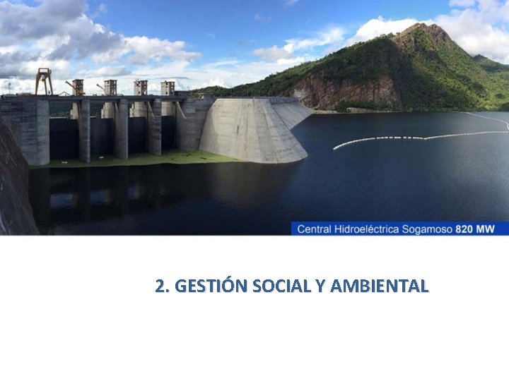 2. GESTIÓN SOCIAL Y AMBIENTAL 2. GESTIÓN SOCIAL Y AMBIENTAL