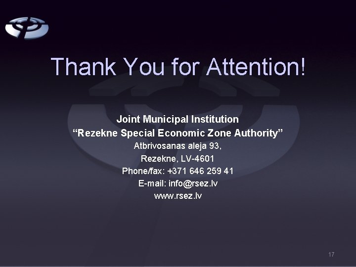 Thank You for Attention! Joint Municipal Institution “Rezekne Special Economic Zone Authority” Atbrivosanas aleja