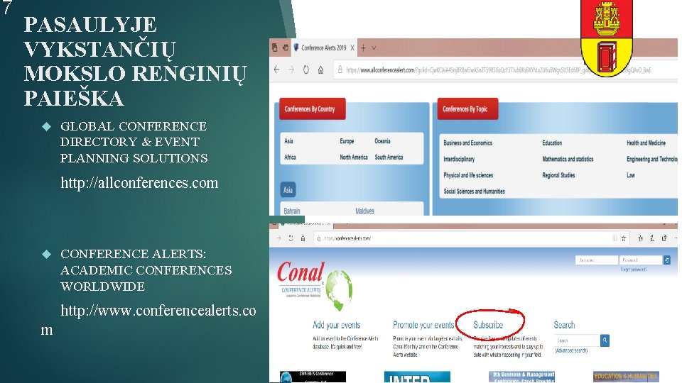 7 PASAULYJE VYKSTANČIŲ MOKSLO RENGINIŲ PAIEŠKA GLOBAL CONFERENCE DIRECTORY & EVENT PLANNING SOLUTIONS http: