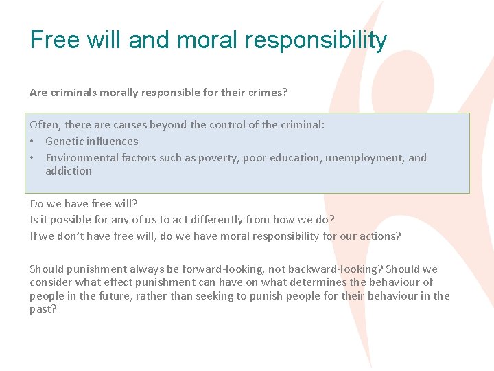 Free will and moral responsibility Are criminals morally responsible for their crimes? Often, there