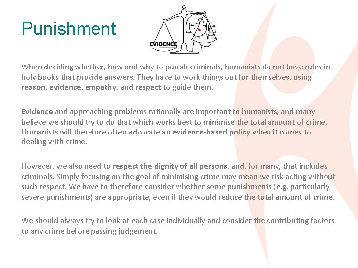 Punishment When deciding whether, how and why to punish criminals, humanists do not have