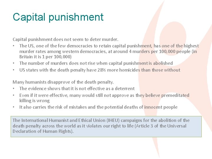 Capital punishment does not seem to deter murder. • The US, one of the