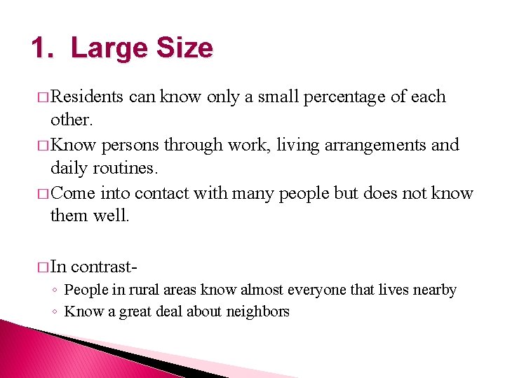 1. Large Size � Residents can know only a small percentage of each other.