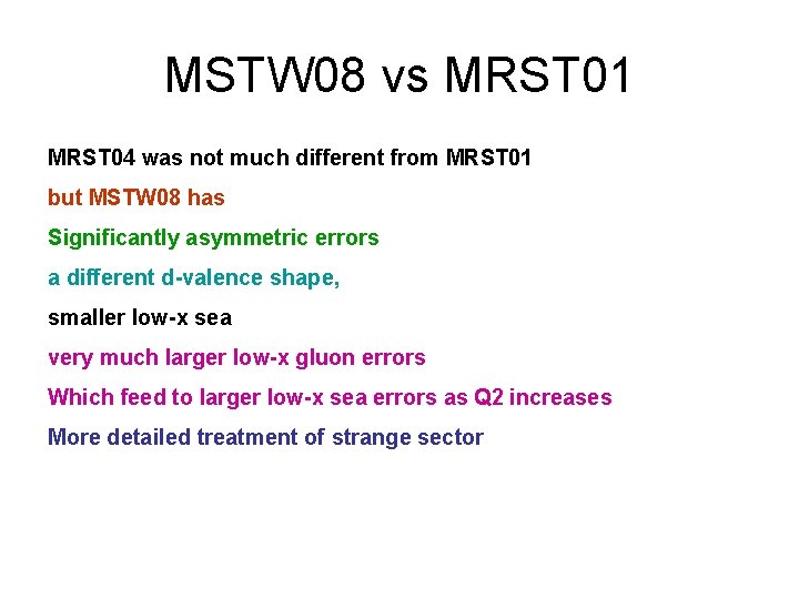 MSTW 08 vs MRST 01 MRST 04 was not much different from MRST 01