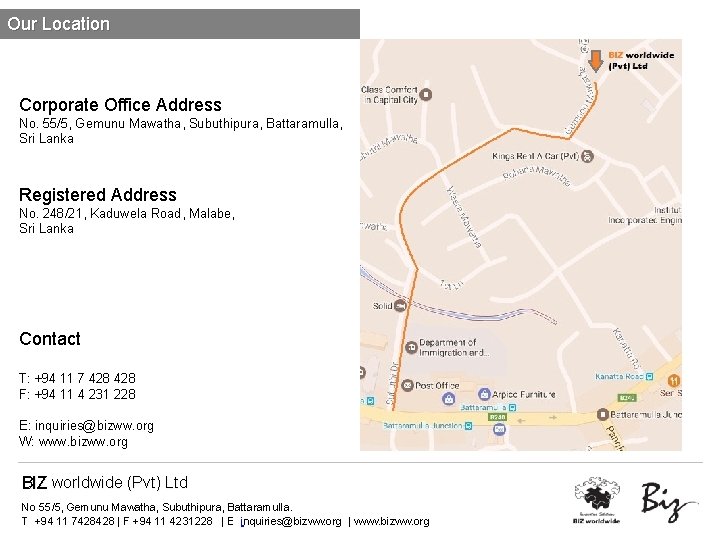 Our Location Corporate Office Address No. 55/5, Gemunu Mawatha, Subuthipura, Battaramulla, Sri Lanka Registered