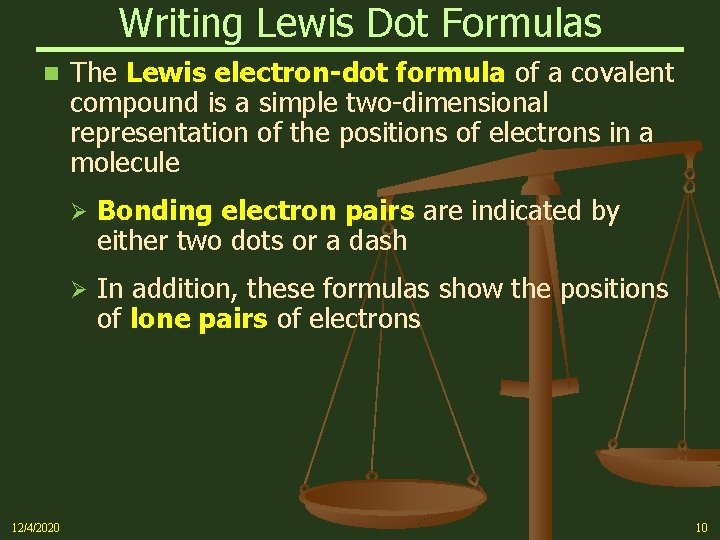 Writing Lewis Dot Formulas n 12/4/2020 The Lewis electron-dot formula of a covalent compound