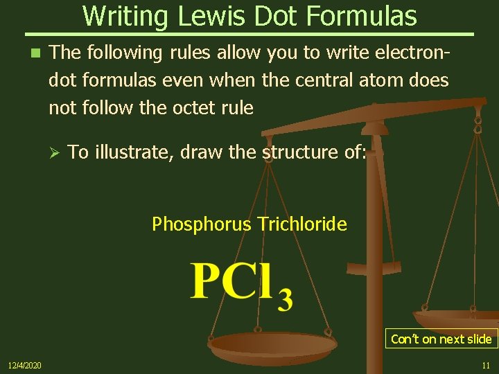Writing Lewis Dot Formulas n The following rules allow you to write electrondot formulas