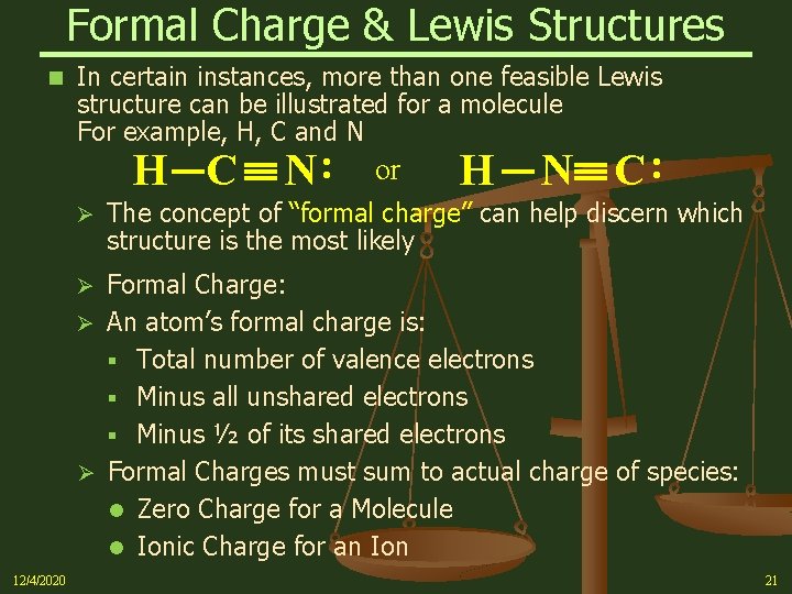 Formal Charge & Lewis Structures n In certain instances, more than one feasible Lewis