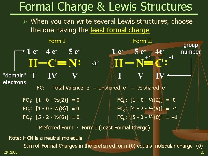 Formal Charge & Lewis Structures Ø When you can write several Lewis structures, choose