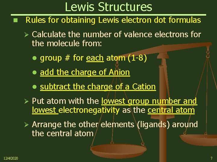 Lewis Structures n Rules for obtaining Lewis electron dot formulas Ø 12/4/2020 Calculate the