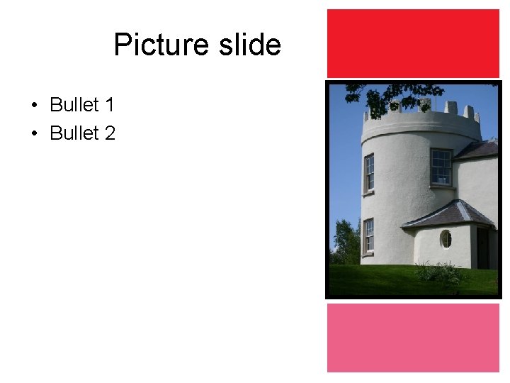 Picture slide • Bullet 1 • Bullet 2 