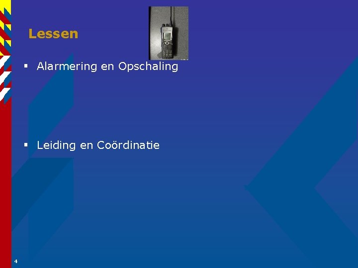 Lessen § Alarmering en Opschaling § Leiding en Coördinatie 4 