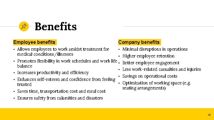 Benefits Employee benefits Company benefits • Allows employees to work amidst treatment for medical