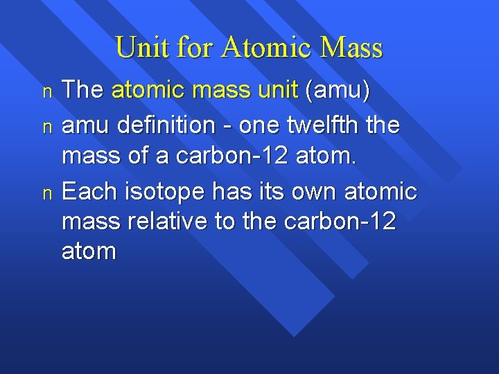 Unit for Atomic Mass The atomic mass unit (amu) n amu definition - one Unit for Atomic Mass The atomic mass unit (amu) n amu definition - one