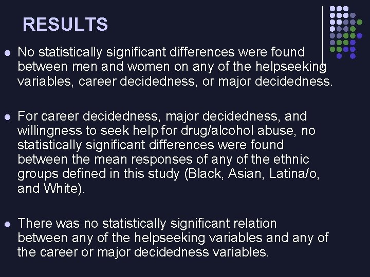 RESULTS l No statistically significant differences were found between men and women on any