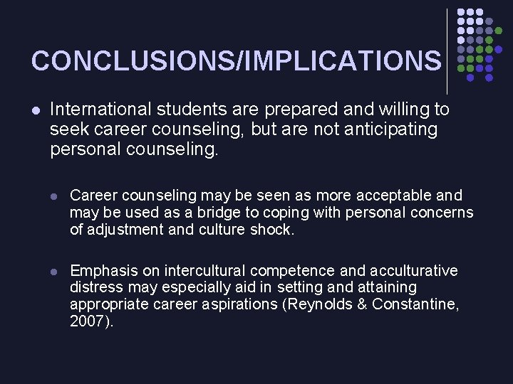 CONCLUSIONS/IMPLICATIONS l International students are prepared and willing to seek career counseling, but are CONCLUSIONS/IMPLICATIONS l International students are prepared and willing to seek career counseling, but are
