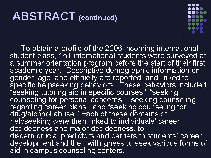 ABSTRACT (continued) To obtain a profile of the 2006 incoming international student class, 151 ABSTRACT (continued) To obtain a profile of the 2006 incoming international student class, 151