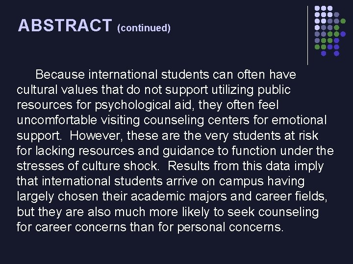 ABSTRACT (continued) Because international students can often have cultural values that do not support