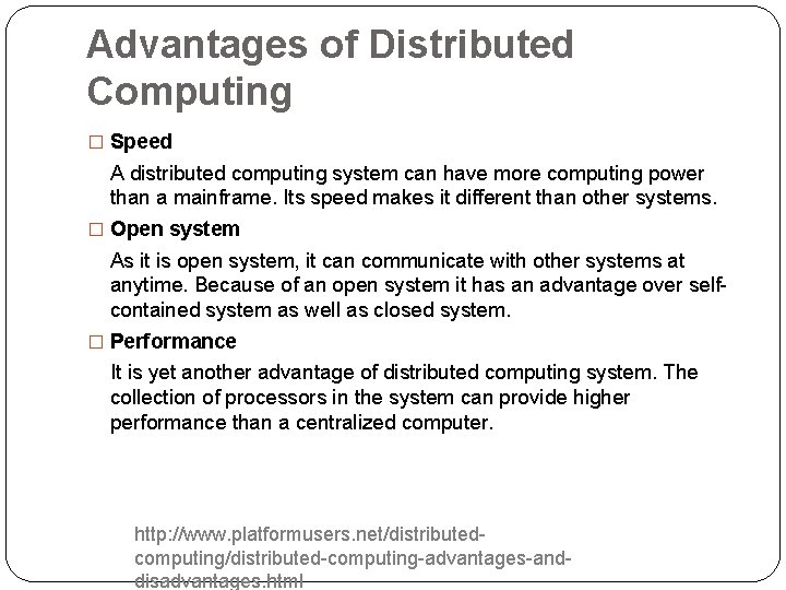 Advantages of Distributed Computing � Speed A distributed computing system can have more computing