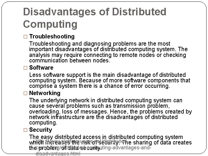 Disadvantages of Distributed Computing � Troubleshooting and diagnosing problems are the most important disadvantages