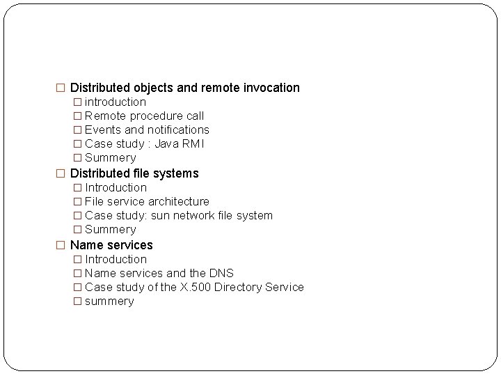 � Distributed objects and remote invocation � introduction � Remote procedure call � Events