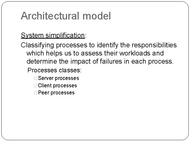 Architectural model System simplification: Classifying processes to identify the responsibilities which helps us to