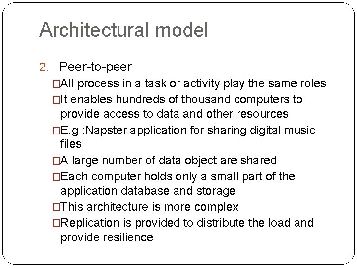 Architectural model 2. Peer-to-peer �All process in a task or activity play the same