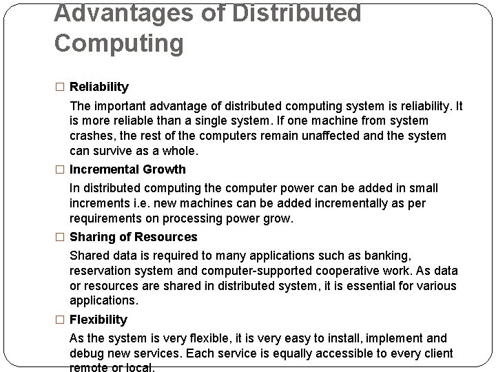 Advantages of Distributed Computing � Reliability The important advantage of distributed computing system is
