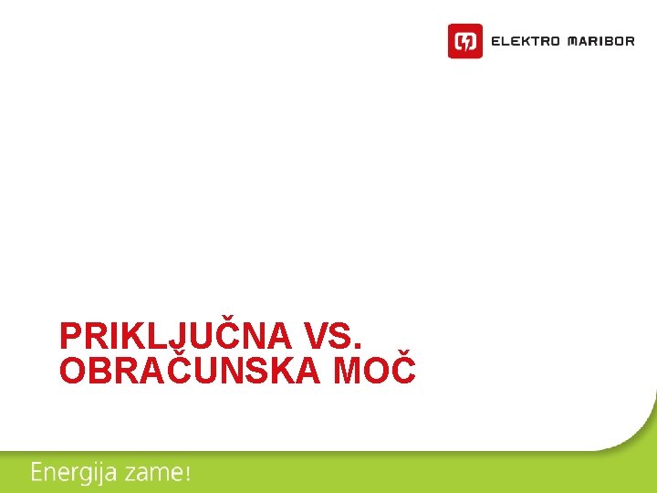 PRIKLJUČNA VS. OBRAČUNSKA MOČ 