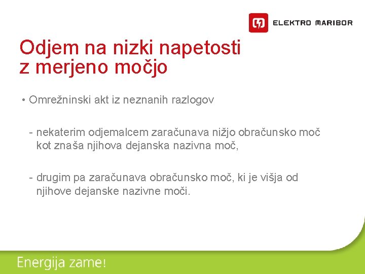 Odjem na nizki napetosti z merjeno močjo • Omrežninski akt iz neznanih razlogov -