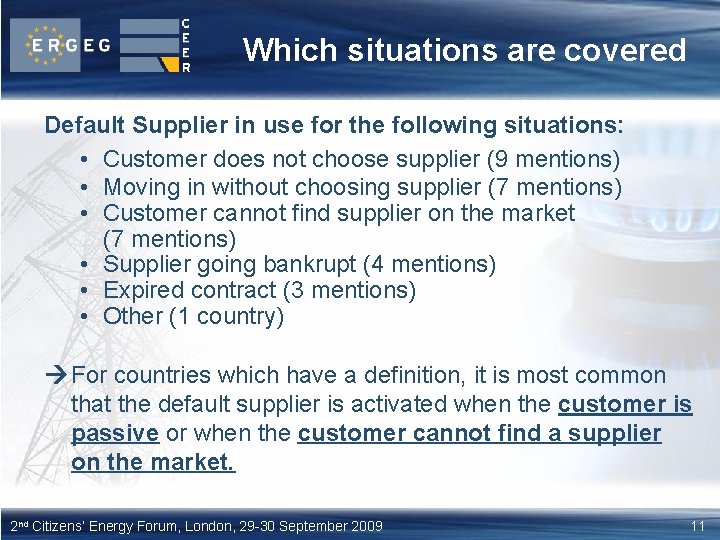 Which situations are covered Default Supplier in use for the following situations: • Customer