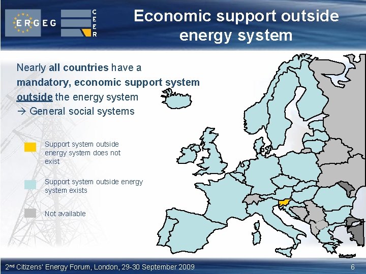 Economic support outside energy system Nearly all countries have a mandatory, economic support system