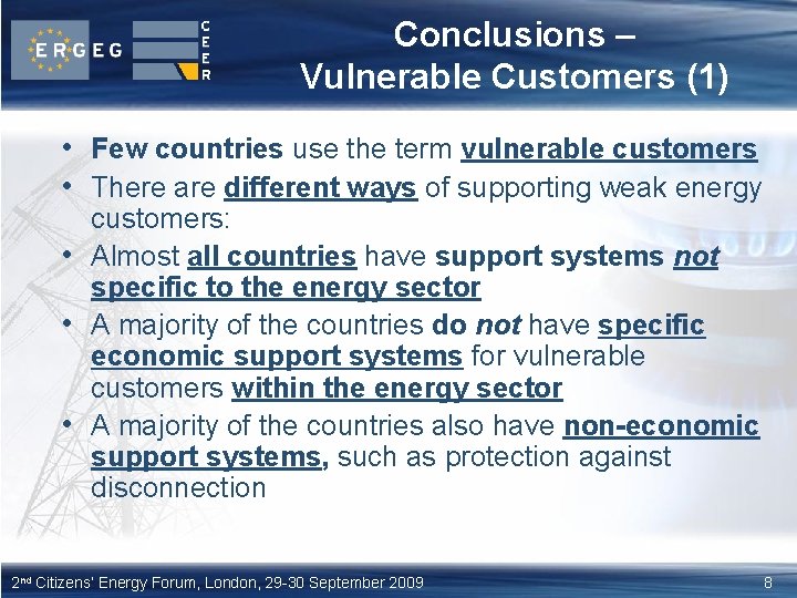 Conclusions – Vulnerable Customers (1) • Few countries use the term vulnerable customers •